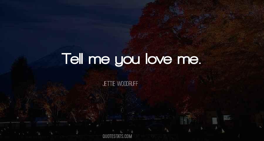Me You Love Quotes #1071198