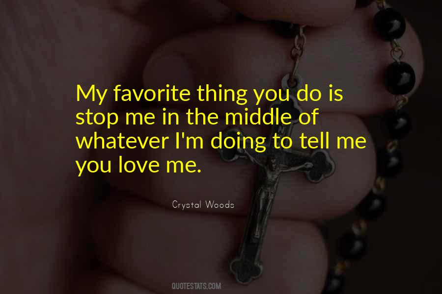 Me You Love Quotes #1553707