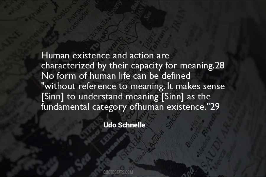 Meaning Of Human Existence Quotes #1500112