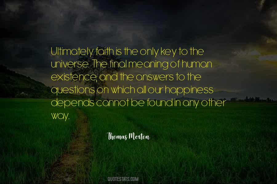 Meaning Of Human Existence Quotes #1749679