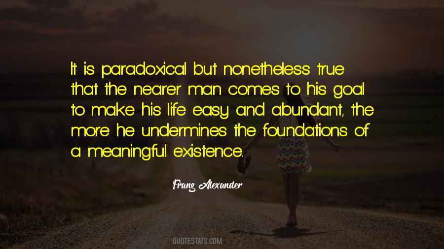 Meaningful Existence Quotes #1113788