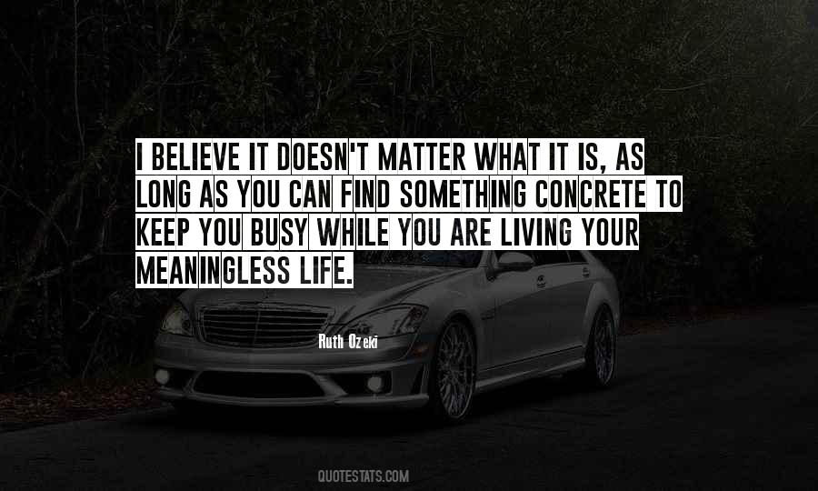 Meaningless Life Quotes #847519