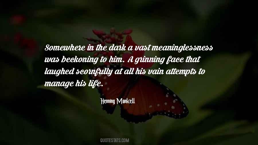 Meaninglessness Of Life Quotes #1315733