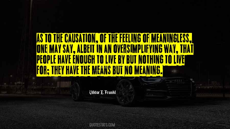 Meaninglessness Of Life Quotes #1540266