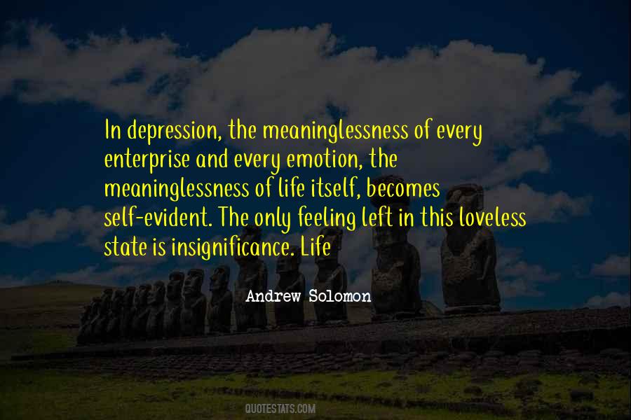 Meaninglessness Of Life Quotes #335344