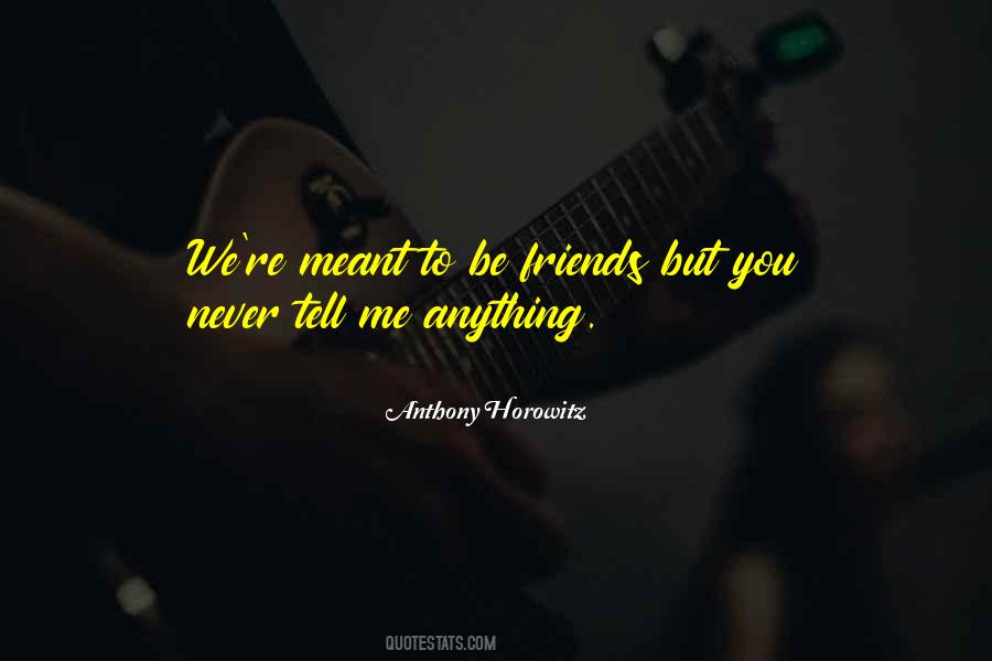 Meant To Be Friends Quotes #1594183