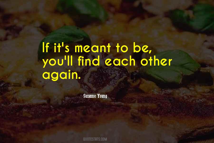 Meant To Find Each Other Quotes #1112897