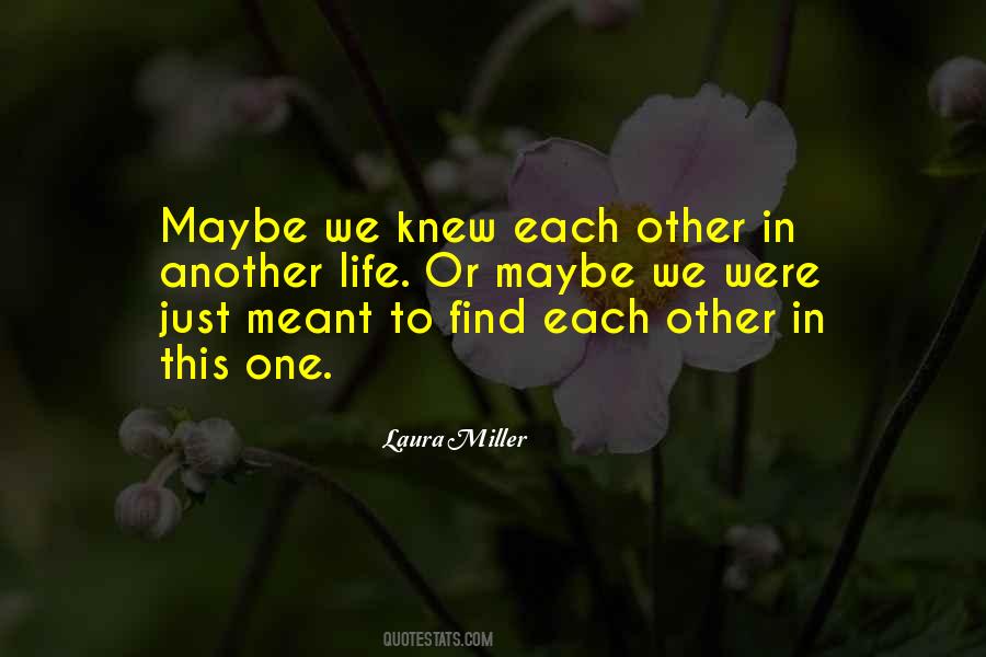 Meant To Find Each Other Quotes #1227141