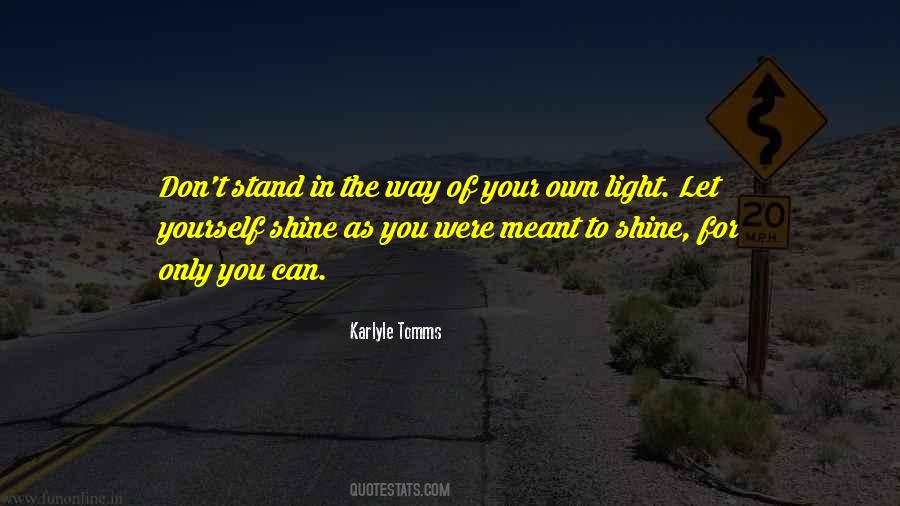 Meant To Shine Quotes #99784