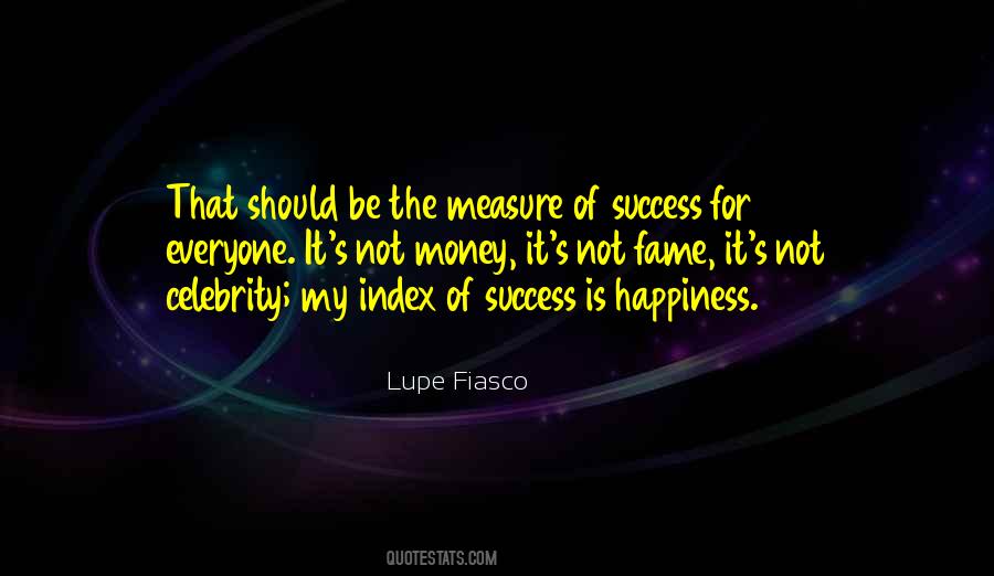 Measure Happiness Quotes #1872557