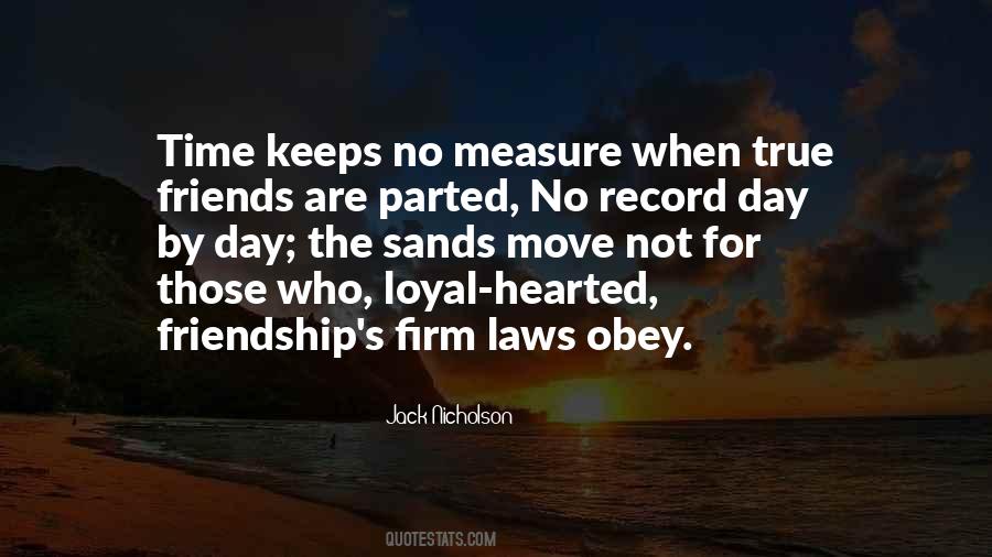 Measure Of Friendship Quotes #1516466