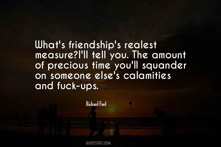 Measure Of Friendship Quotes #1612186