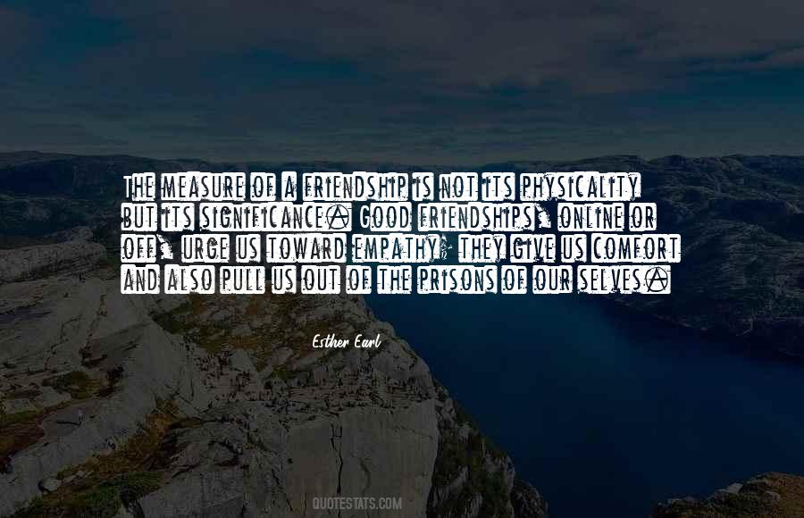 Measure Of Friendship Quotes #295414