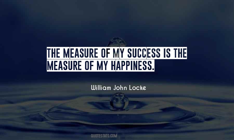Measure Of Happiness Quotes #1004834