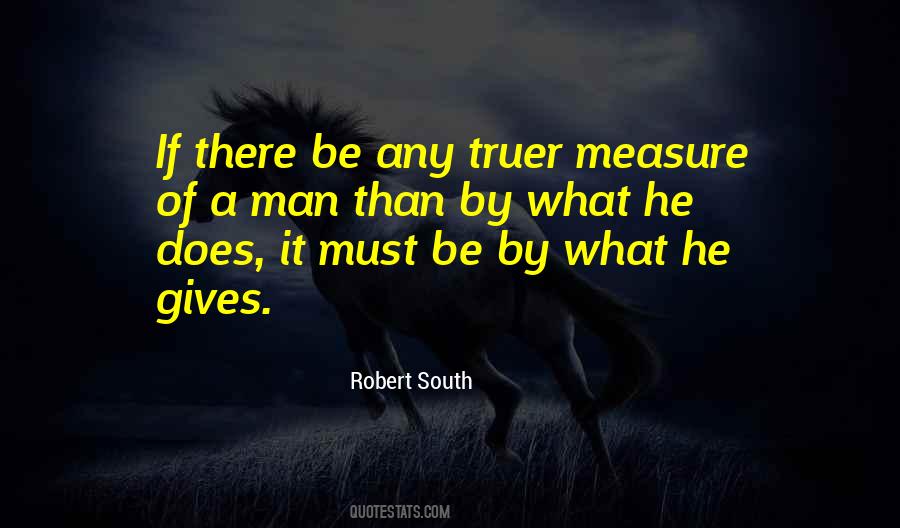 Measure Of Man Quotes #517689