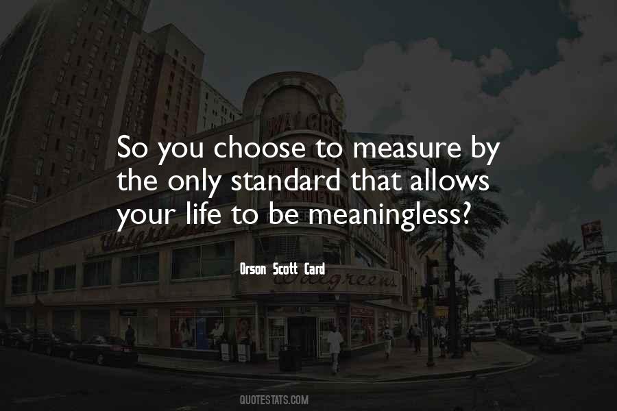 Measure Your Life Quotes #1256693