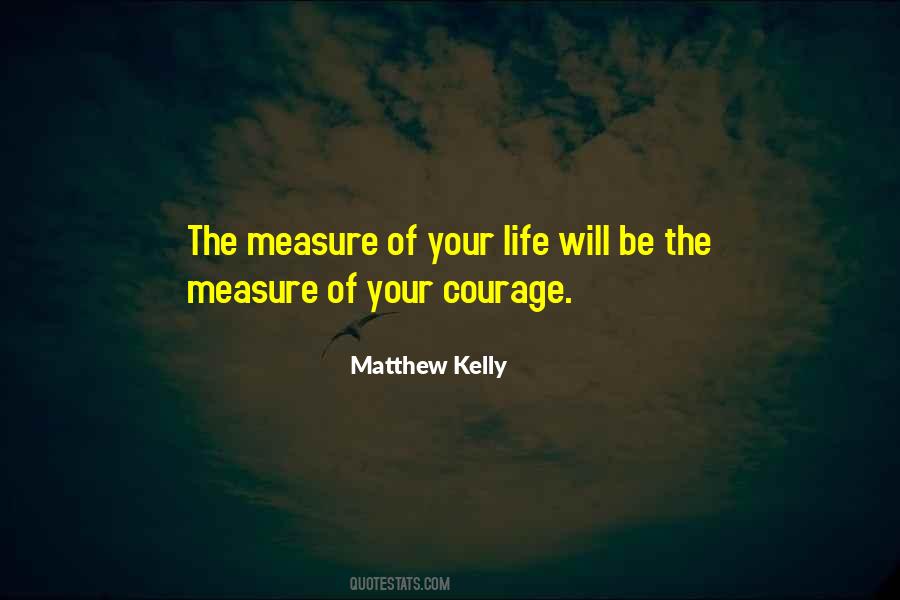 Measure Your Life Quotes #1475890