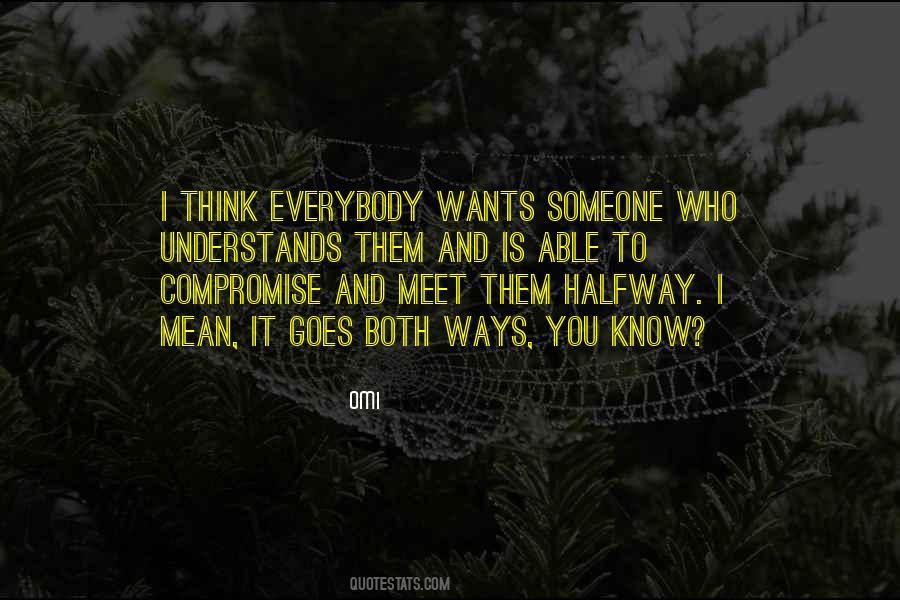 Meet Me Halfway Quotes #828602