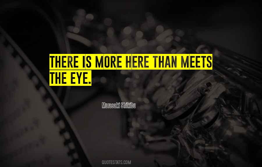 Meets The Eye Quotes #734804
