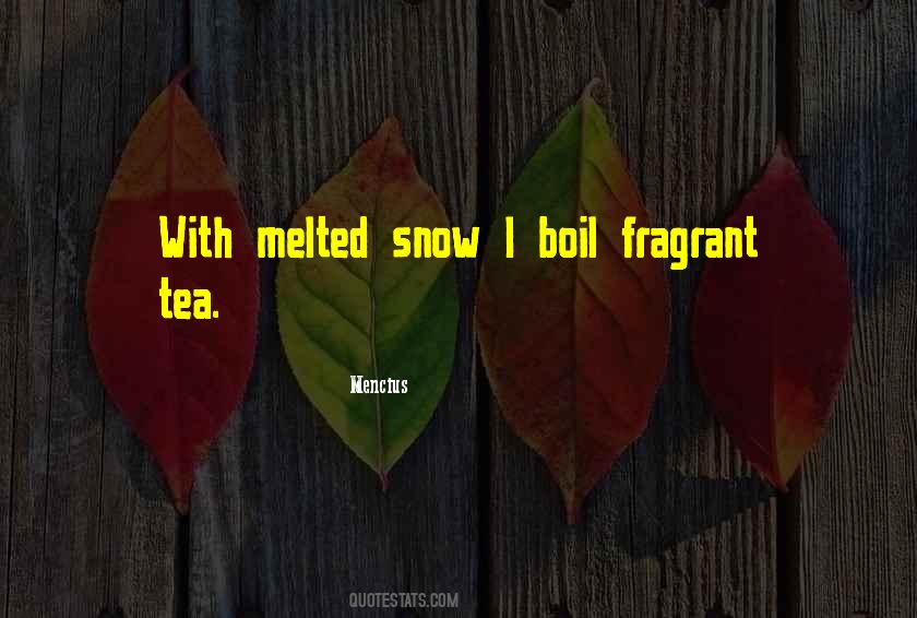 Melted Snow Quotes #1711424