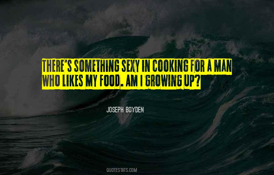 Quotes About Cooking For Your Man #1291003
