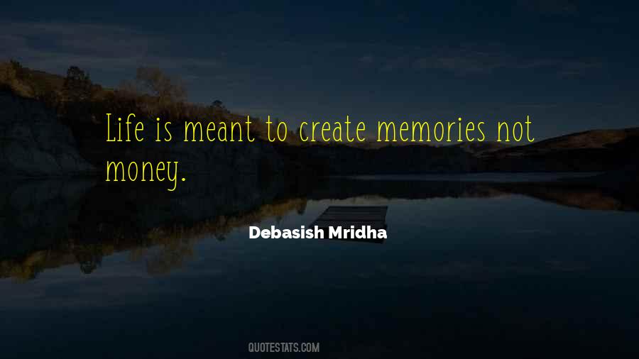 Memories And Money Quotes #1758020