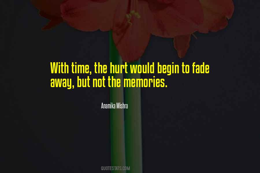 Memories Fade Away Quotes #319017