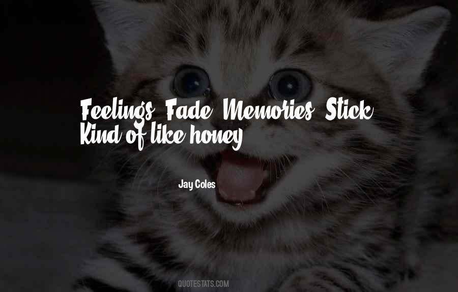 Memories Fade Quotes #339977