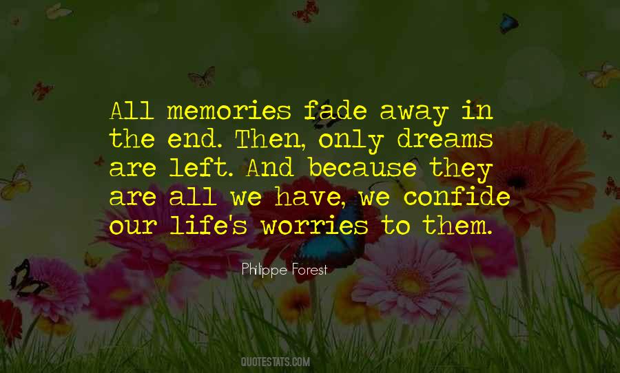 Memories Fade Quotes #750082