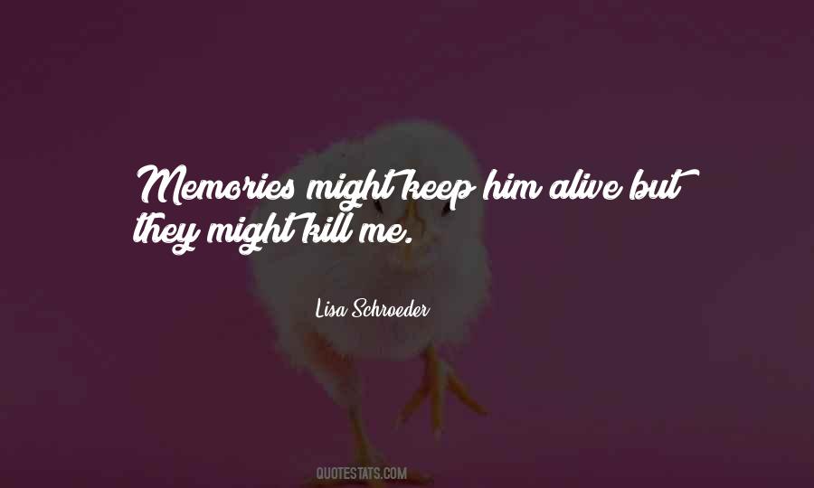 Memories Kill Me Quotes #735506