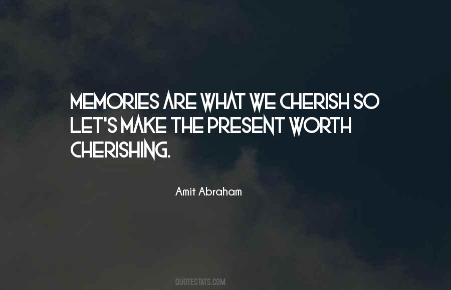 Memories To Cherish Quotes #1764239