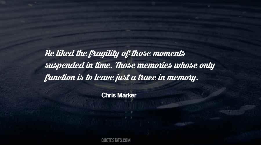 Memory Moments Quotes #1499691