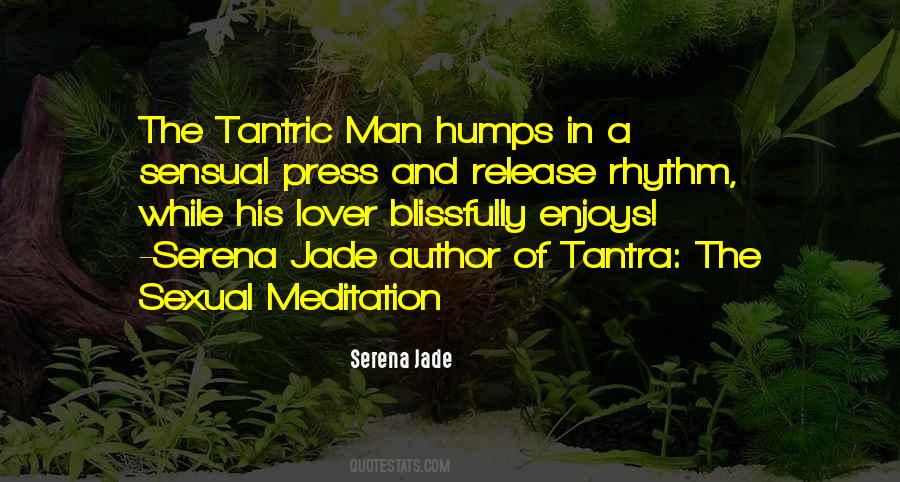 Quotes About Tantric Sex #1075514