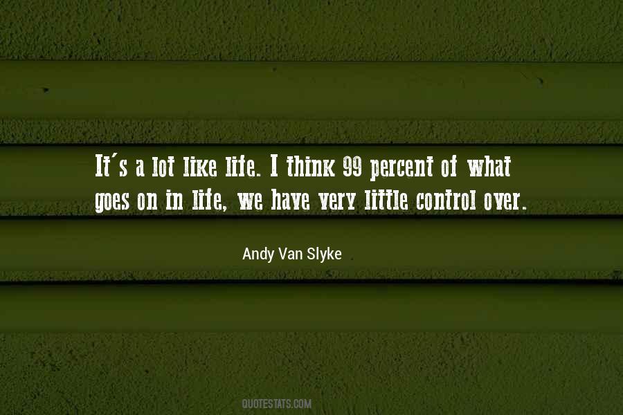 Quotes About Control Over Life #13021