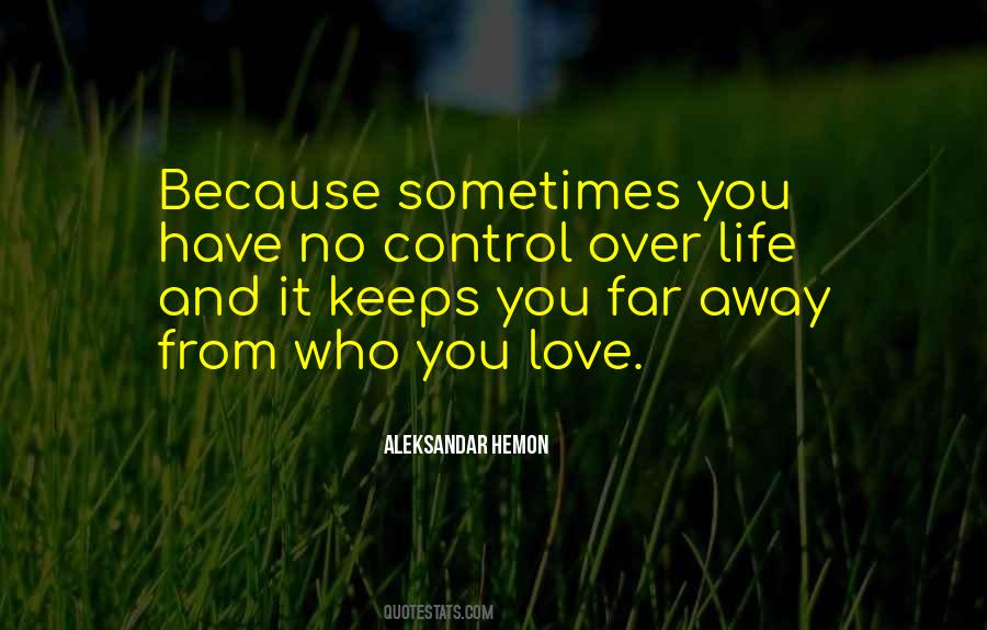 Quotes About Control Over Life #778518