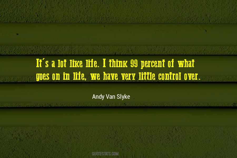 Quotes About Control Of Life #13021
