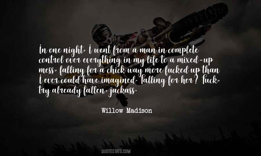 Mess Up Everything Quotes #1817126