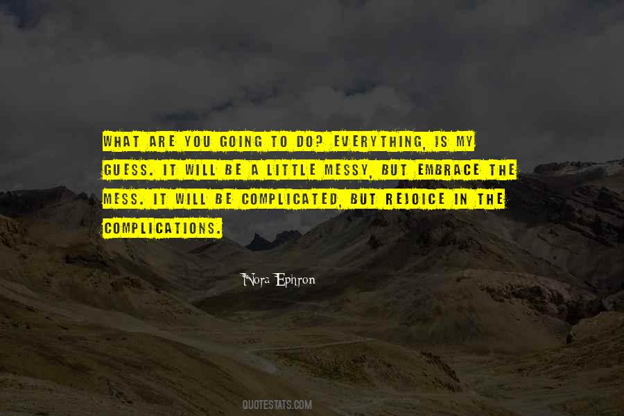 Mess Up Everything Quotes #76721