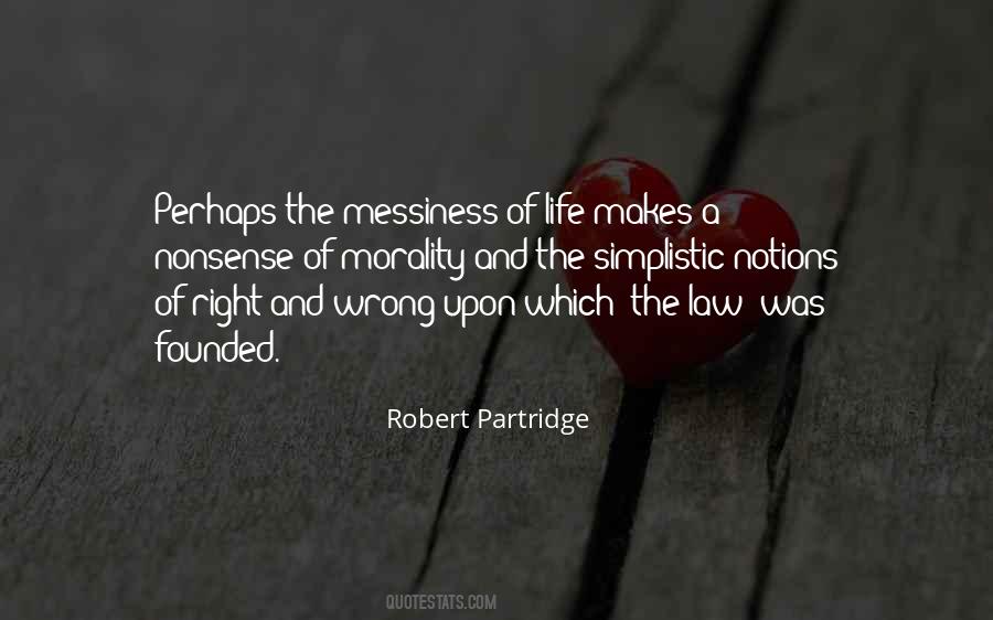 Messiness Of Life Quotes #176698