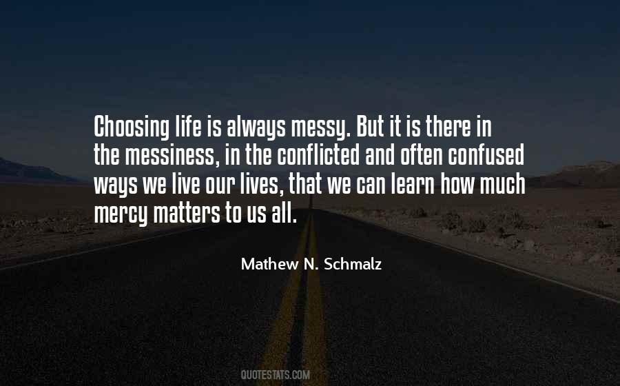 Messiness Of Life Quotes #415888
