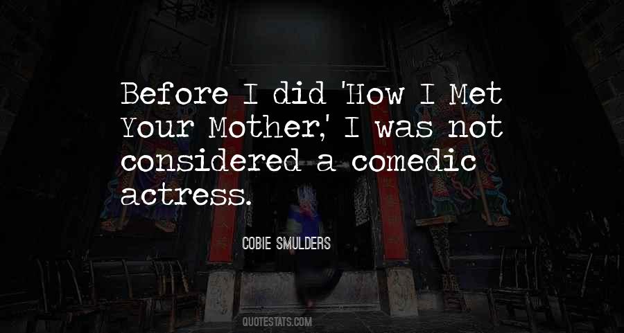 Met Your Mother Quotes #1784049