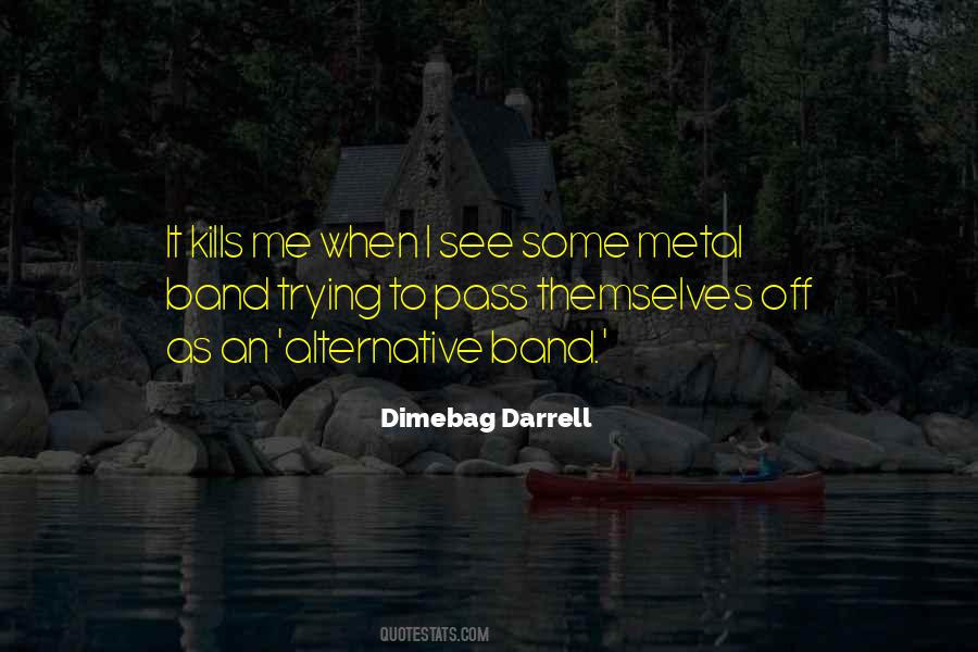 Metal Band Quotes #1217378