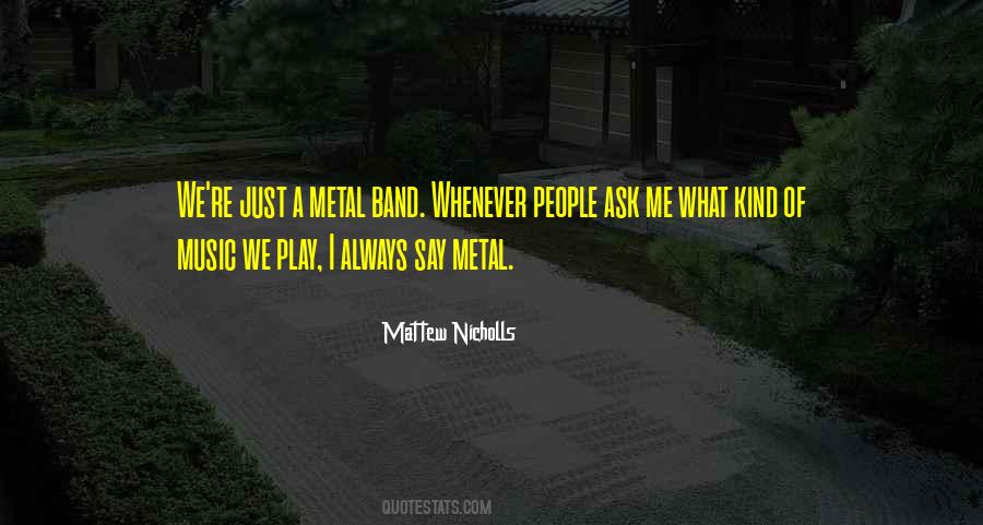 Metal Band Quotes #227738