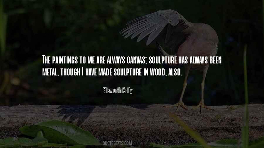 Metal Sculpture Quotes #1502187