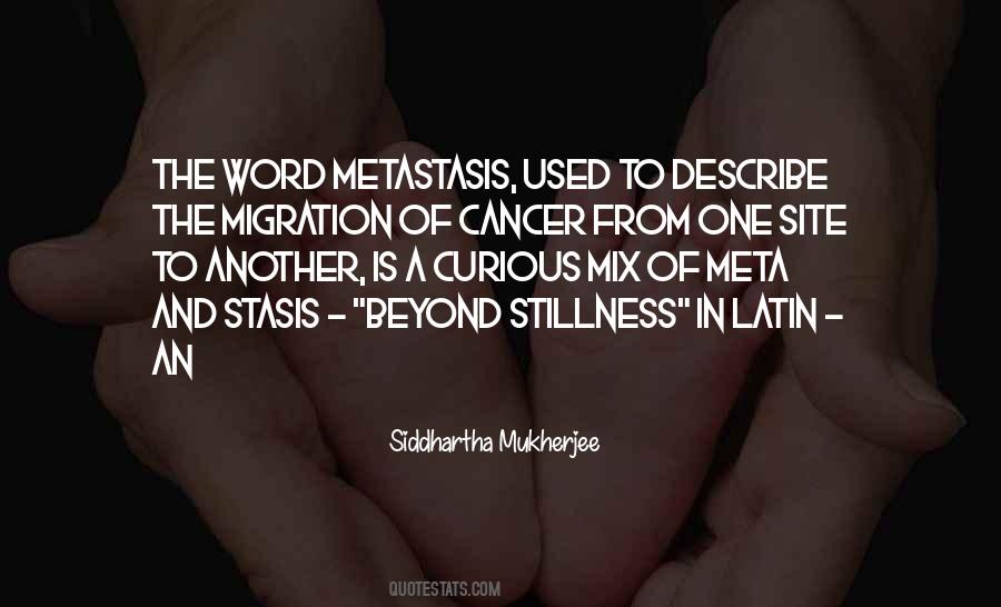 Metastasis Quotes #1391062