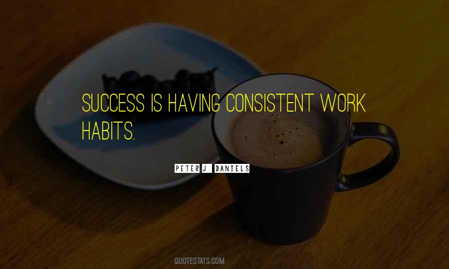 Quotes About Consistent Work #1444427