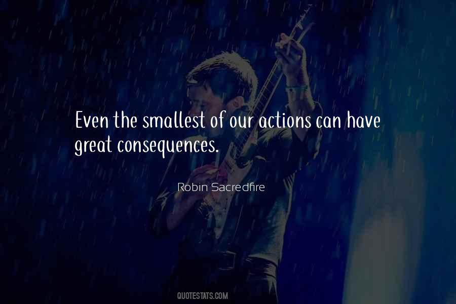Quotes About Consequences Of Our Actions #1334329