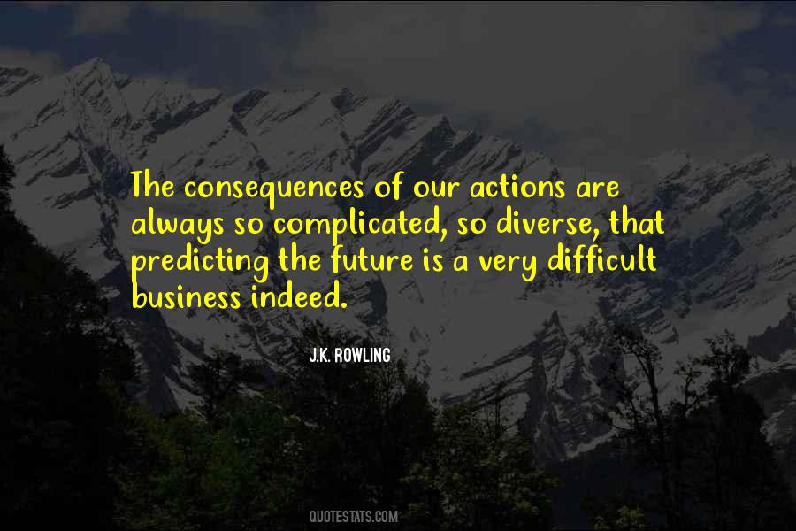 Quotes About Consequences Of Our Actions #1371976