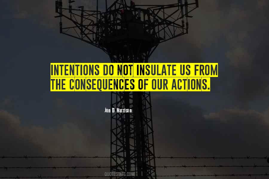 Quotes About Consequences Of Our Actions #1637278