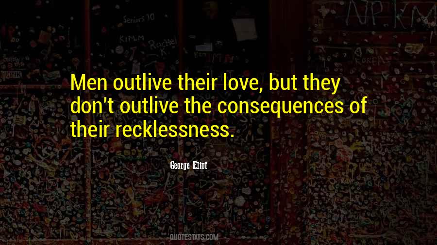 Quotes About Consequences Of Love #88255